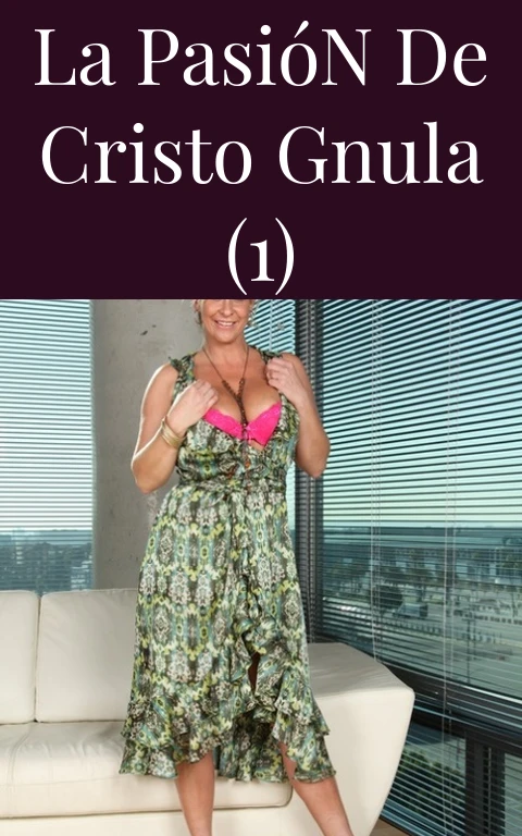 La Pasión de Cristo Gnula (1)