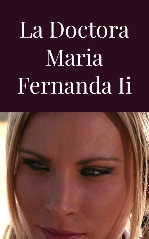 La doctora Maria Fernanda II