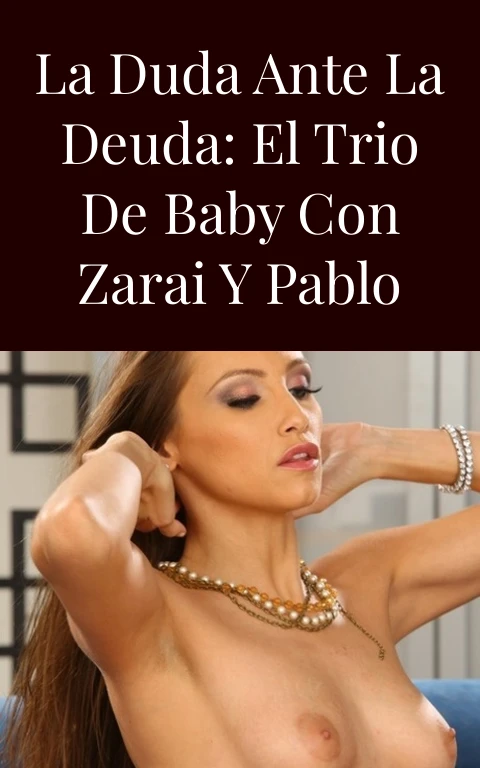 La duda ante la deuda: El trio de Baby con Zarai y Pablo