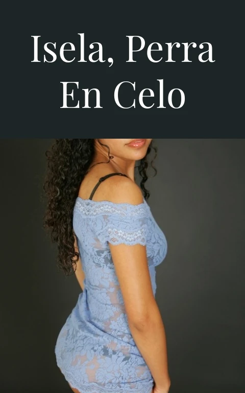 Isela, perra en celo