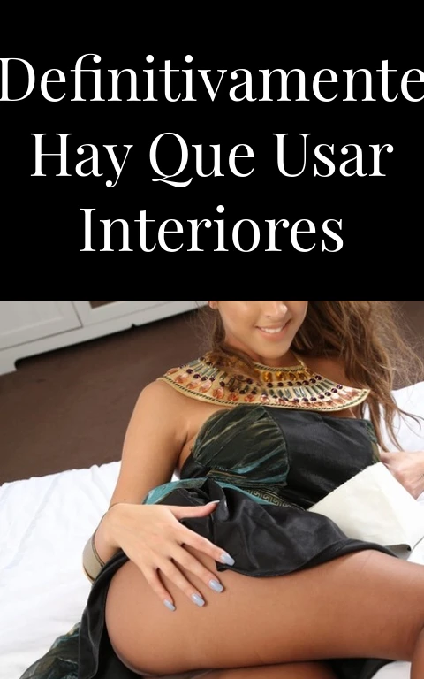 Definitivamente hay que usar interiores