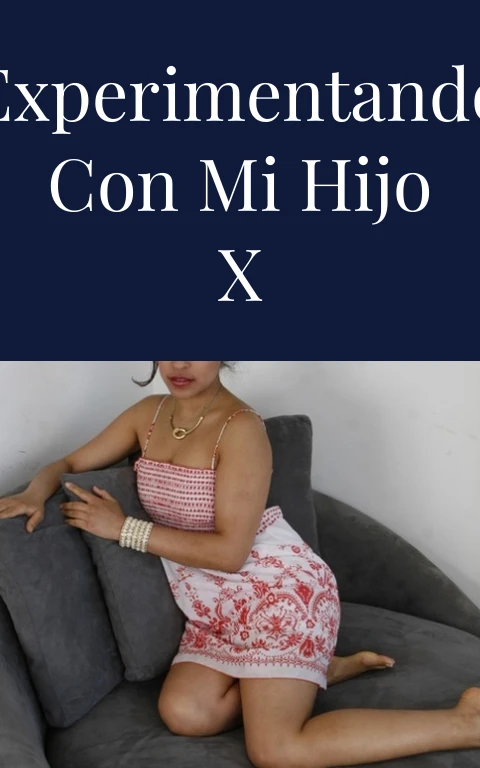 Experimentando con mi hijo X