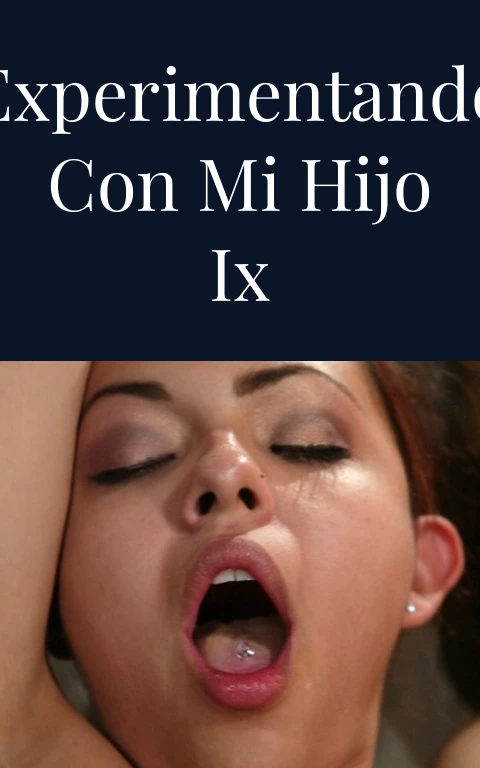 Experimentando con mi hijo IX