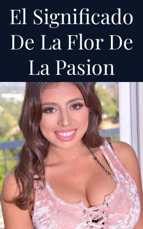 El Significado de la Flor de la Pasion