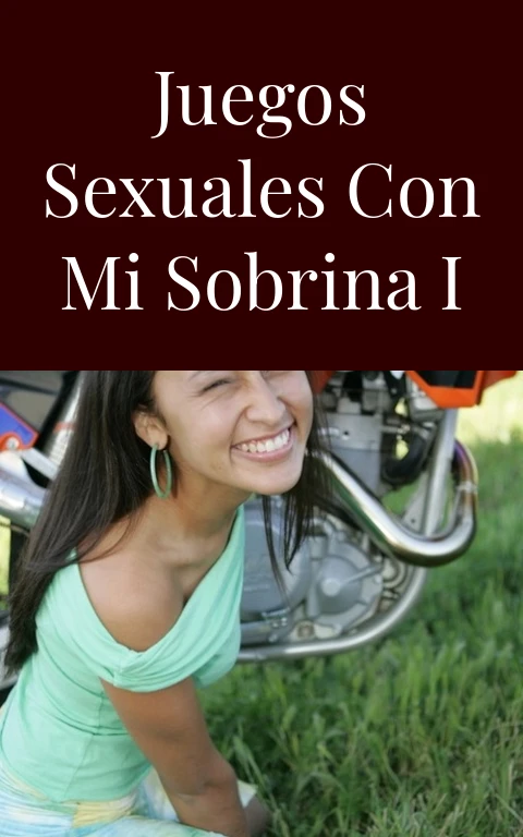 Juegos sexuales con mi sobrina I