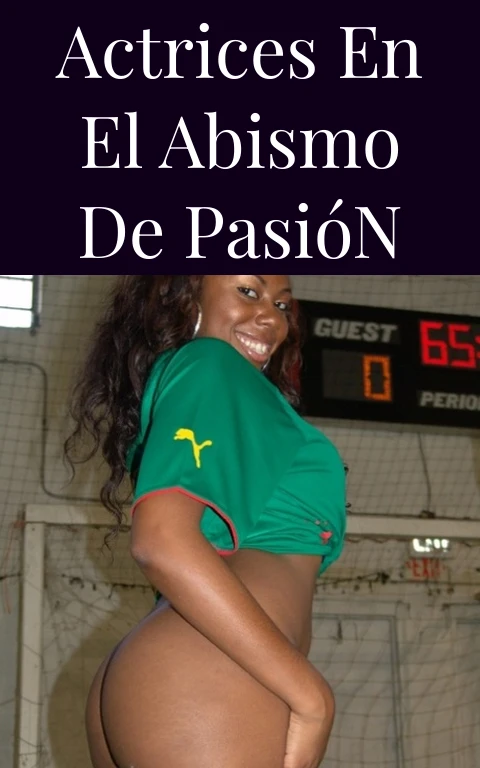 Actrices en el Abismo de Pasión