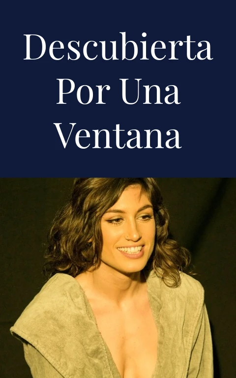 Descubierta por una ventana