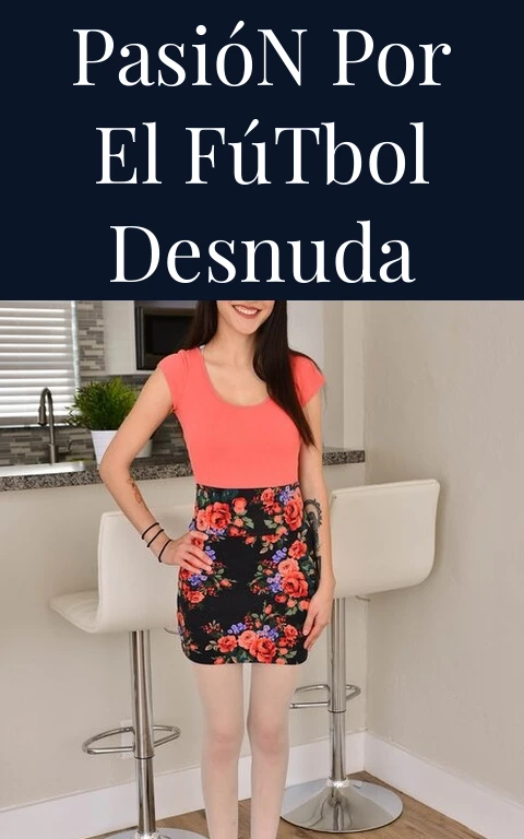 Pasión por el Fútbol Desnuda