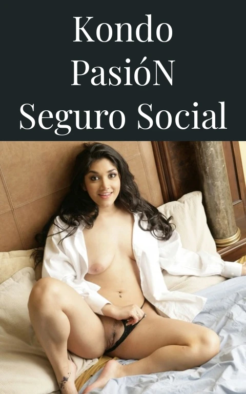 Kondo Pasión Seguro Social