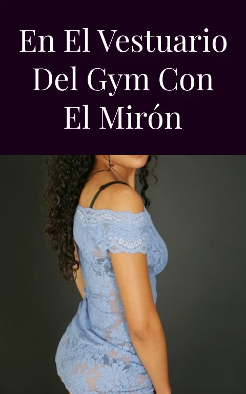 En el vestuario del gym con el mirón