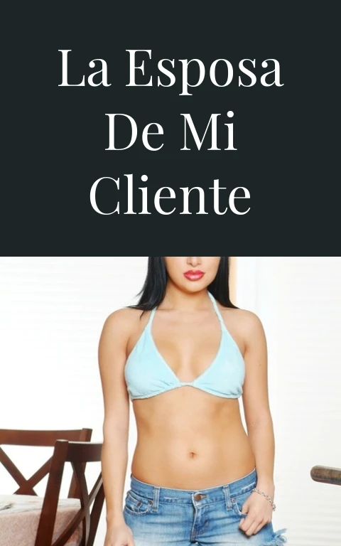 La esposa de mi cliente