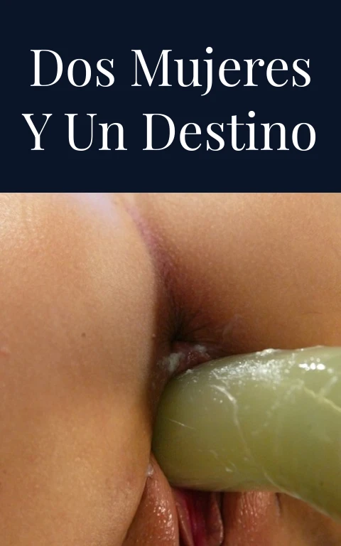 Dos mujeres y un destino