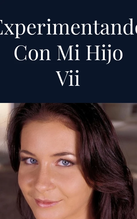 Experimentando con mi hijo VII