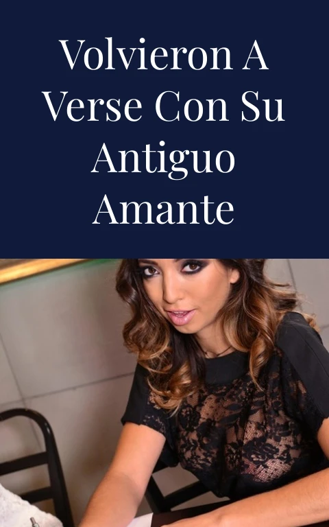 Volvieron a verse con su antiguo amante