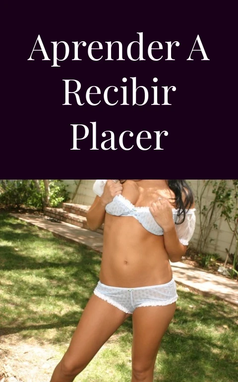 Aprender a recibir placer