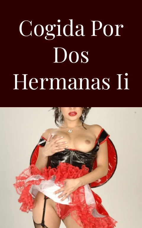 Cogida por dos hermanas II