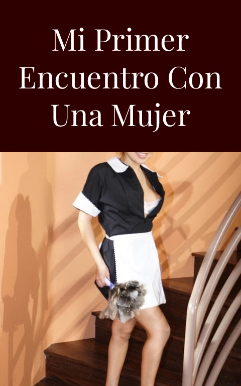 Mi primer encuentro con una mujer