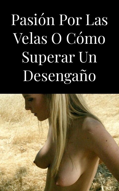 Pasión por las velas o cómo superar un desengaño