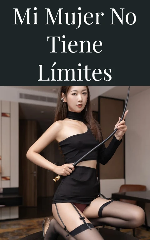 Mi mujer no tiene límites