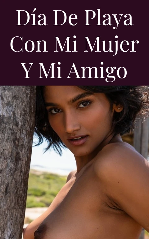 Día de playa con mi mujer y mi amigo