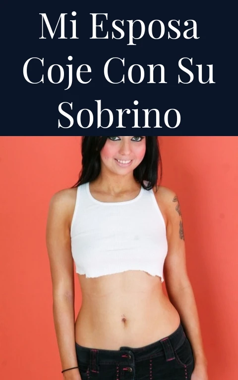 Mi esposa coje con su sobrino