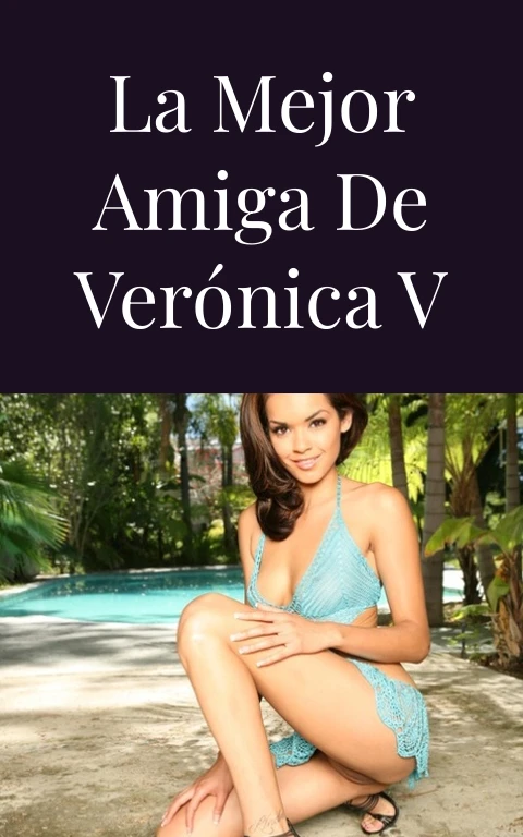 La mejor amiga de Verónica V