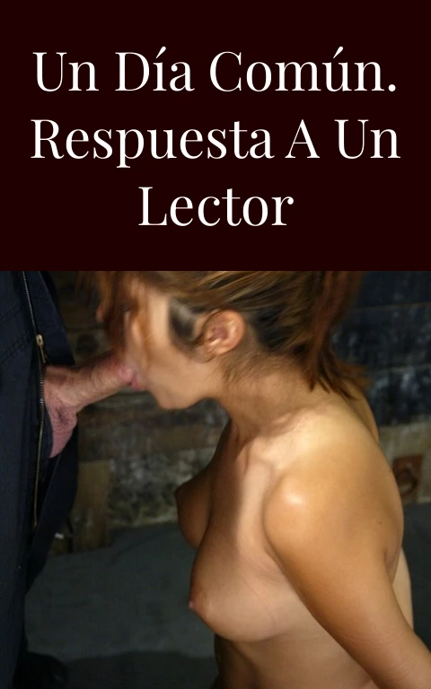 Un día común. Respuesta a un lector