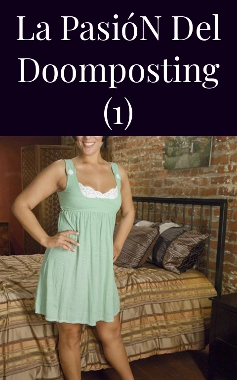 La Pasión del Doomposting (1)