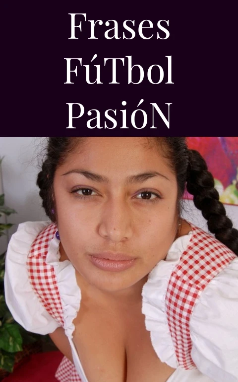 Frases Fútbol Pasión