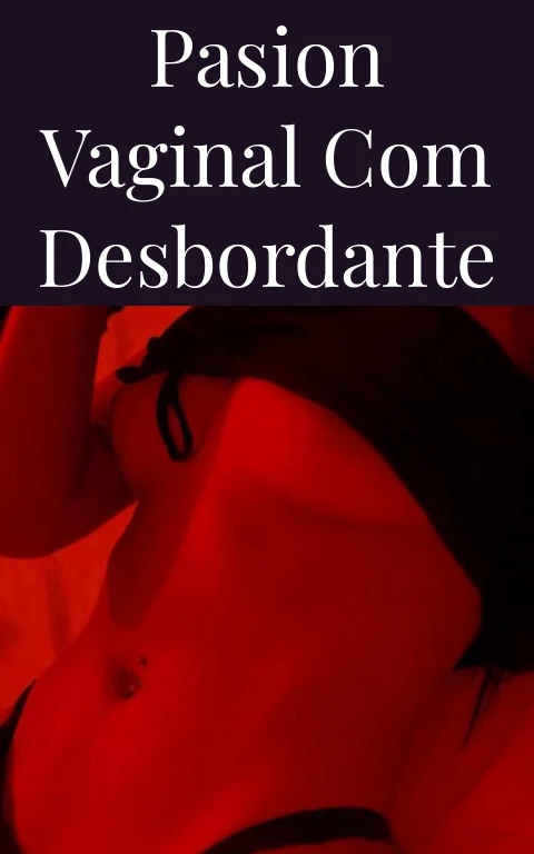 Pasion Vaginal Com Desbordante