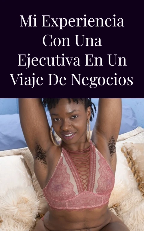 Mi experiencia con una ejecutiva en un viaje de negocios
