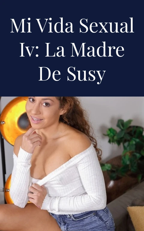 Mi vida sexual IV: La madre de Susy
