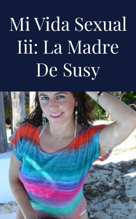 Mi vida sexual III: La madre de Susy