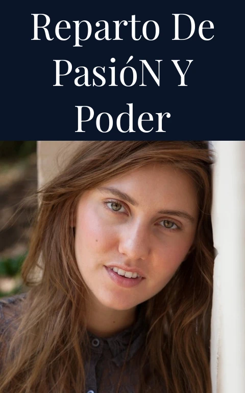 Reparto de Pasión y Poder