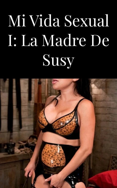 Mi vida sexual I: La madre de Susy
