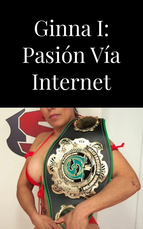 Ginna I: pasión vía internet